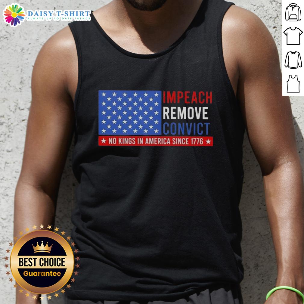Hot Impeach Remove Convict No King In America Since 1776 Us Flag Tank Top Hot impeach remove convict tank top featuring US flag design, symbolizing 'No King in America Since 1776.'