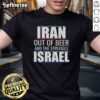 Hot Iran Out Of Beer And The Struggle Israel T-Shirt design featuring bold graphics and a unique message on a vibrant background.