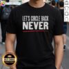 Alt Text: Hot Let's Circle Back Never T-Shirt featuring a humorous quote on a stylish graphic tee for casual wear.
