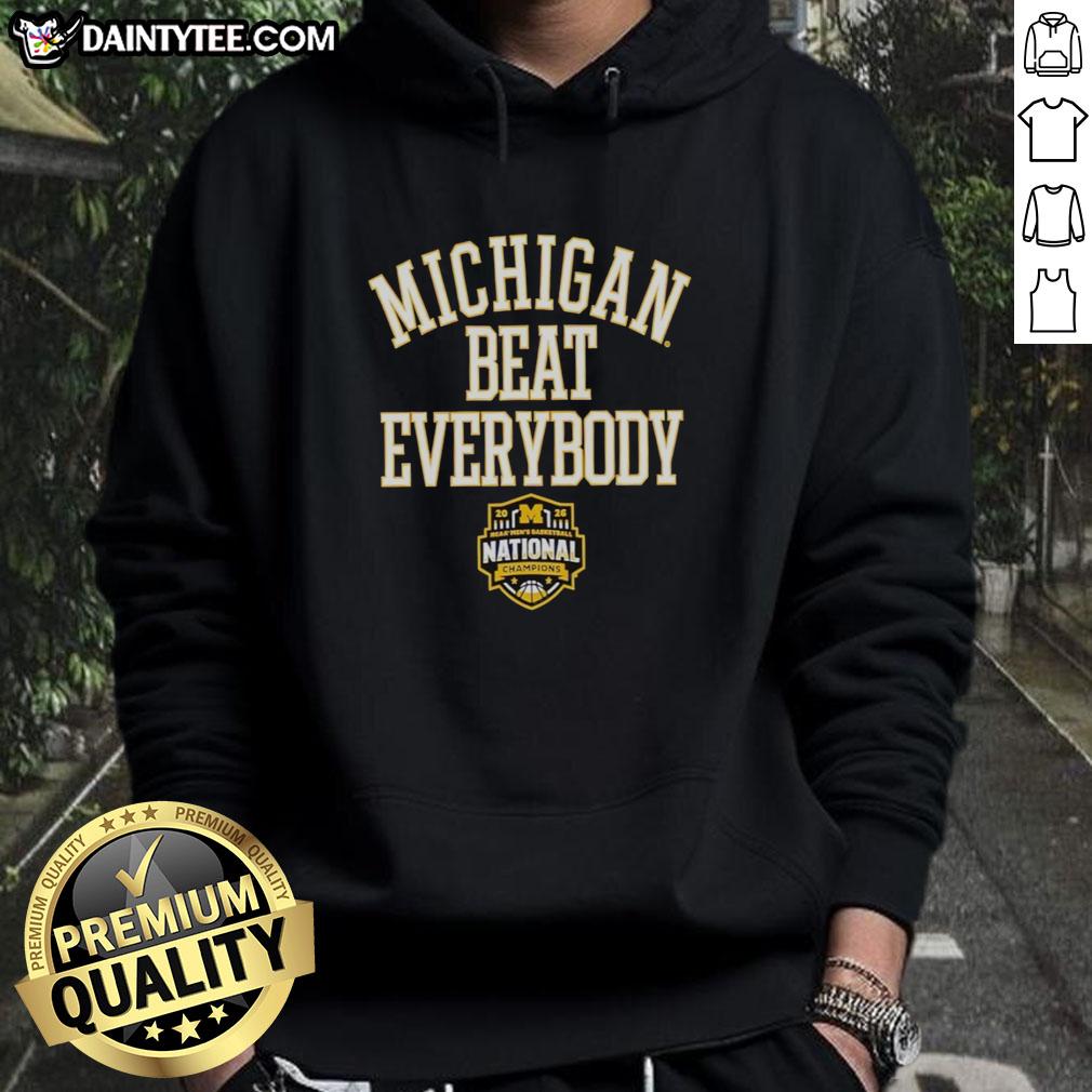 hot-michigan-wolverines-beat-everybody-2026-ncaa-division-i-mens-basketball-national-champions-hoodie 2026 NCAA Division I Men's Basketball National Champions hoodie celebrating the Michigan Wolverines' victory.