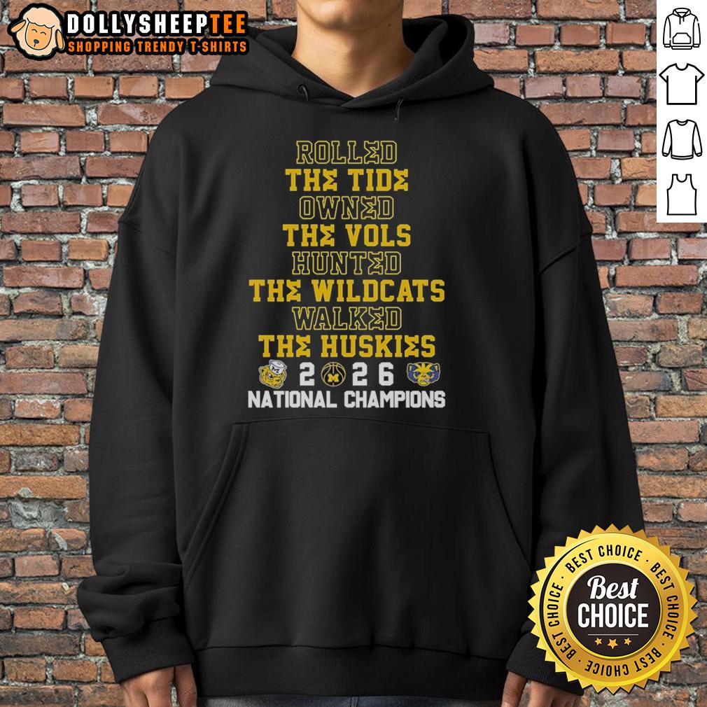 Hot Michigan Wolverines Rolled The Tide Owned The Vols Hunted The Wildcats The Huskies Nc 2026 Hoodie 2026 Michigan Wolverines hoodie featuring bold graphics celebrating victories over top teams like Alabama and Tennessee.
