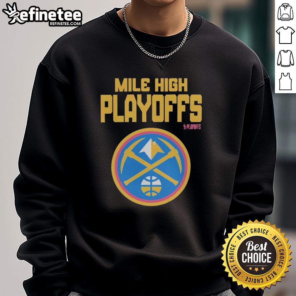 hot-mile-high-playoffs-denver-nuggets-2026-nba-playoffs-sweatshirt Denver Nuggets 2026 NBA Playoffs sweatshirt, featuring vibrant team colors and a stylish design for passionate fans.