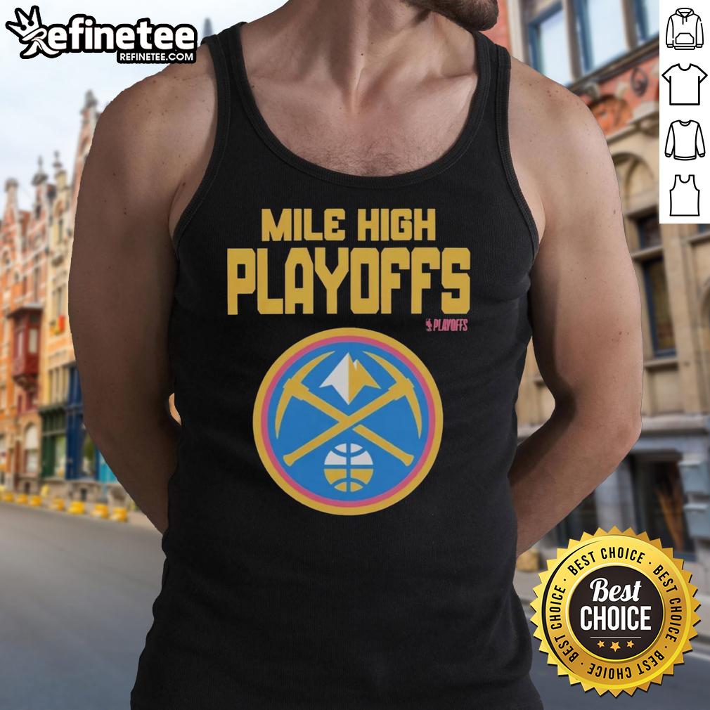 hot-mile-high-playoffs-denver-nuggets-2026-nba-playoffs-tank-top Hot Mile High Playoffs Denver Nuggets 2026 NBA Playoffs tank top featuring vibrant team colors and logo design.