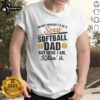 Hot Never Thought I'D Be A Sexy Softball Dad But Here I Am Killin' It T-Shirt featuring a bold graphic design.