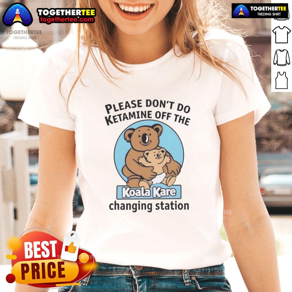 Hot Please Don'T Do K Tamine Off The Koala Kare Changing Station Ladies Tee Hot Please Don't Do K-Tamine Off The Koala Kare Changing Station Ladies Tee design featuring playful graphics and bold text.