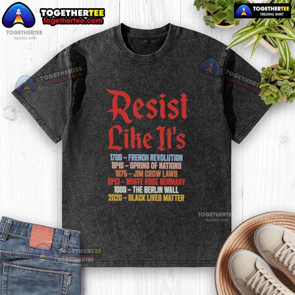 Hot Resist Like It'S 2789 1848 1875 1943 1989 2020 Washed T Shirt Hot Resist Like It's 2789 Washed T-Shirt in various colors, perfect for casual wear and stylish comfort.