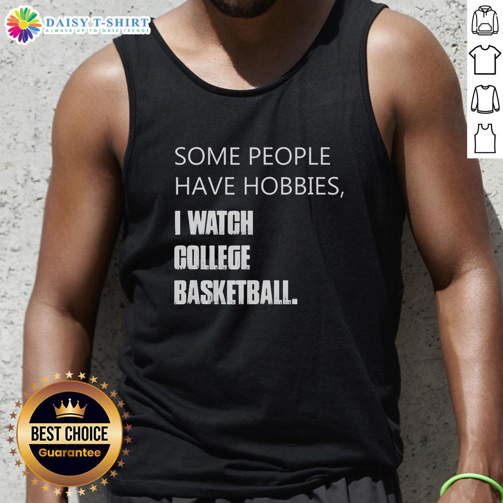 Hot Some People Have Hobbies I Watch College Basketball Retro Tank Top Retro tank top featuring 'Some People Have Hobbies I Watch College Basketball' design, perfect for sports fans.