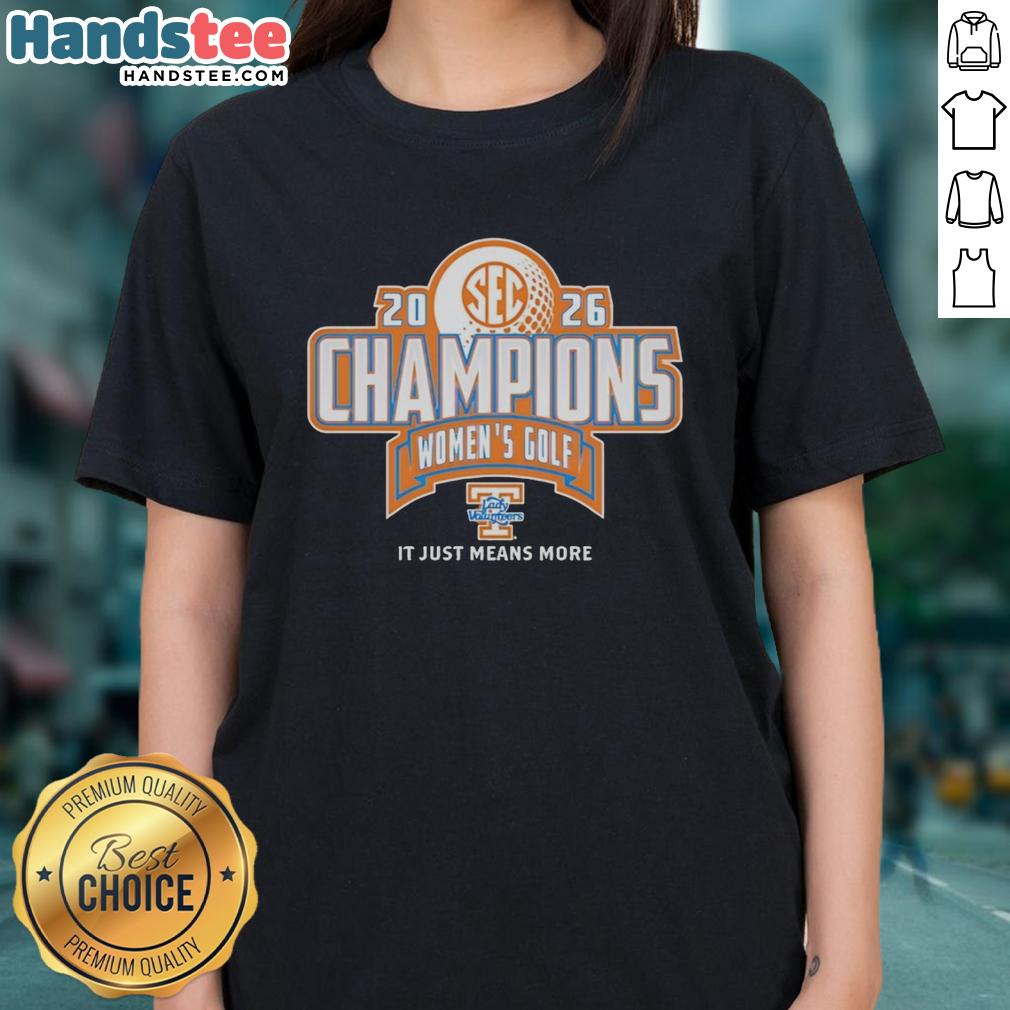 hot-tennessee-volunteers-lady-vols-2026-sec-womens-golf-champion-it-just-means-more-ladies-tee Hot Tennessee Volunteers Lady Vols 2026 SEC Women's Golf Champion It Just Means More T-Shirt - Image 3
