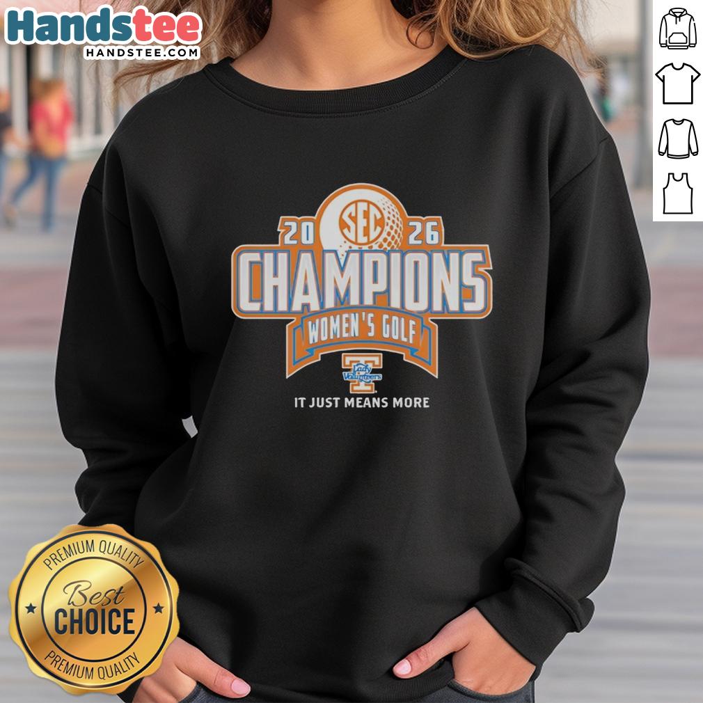 hot-tennessee-volunteers-lady-vols-2026-sec-womens-golf-champion-it-just-means-more-sweatshirt Hot Tennessee Volunteers Lady Vols 2026 SEC Women's Golf Champion It Just Means More T-Shirt - Image 5