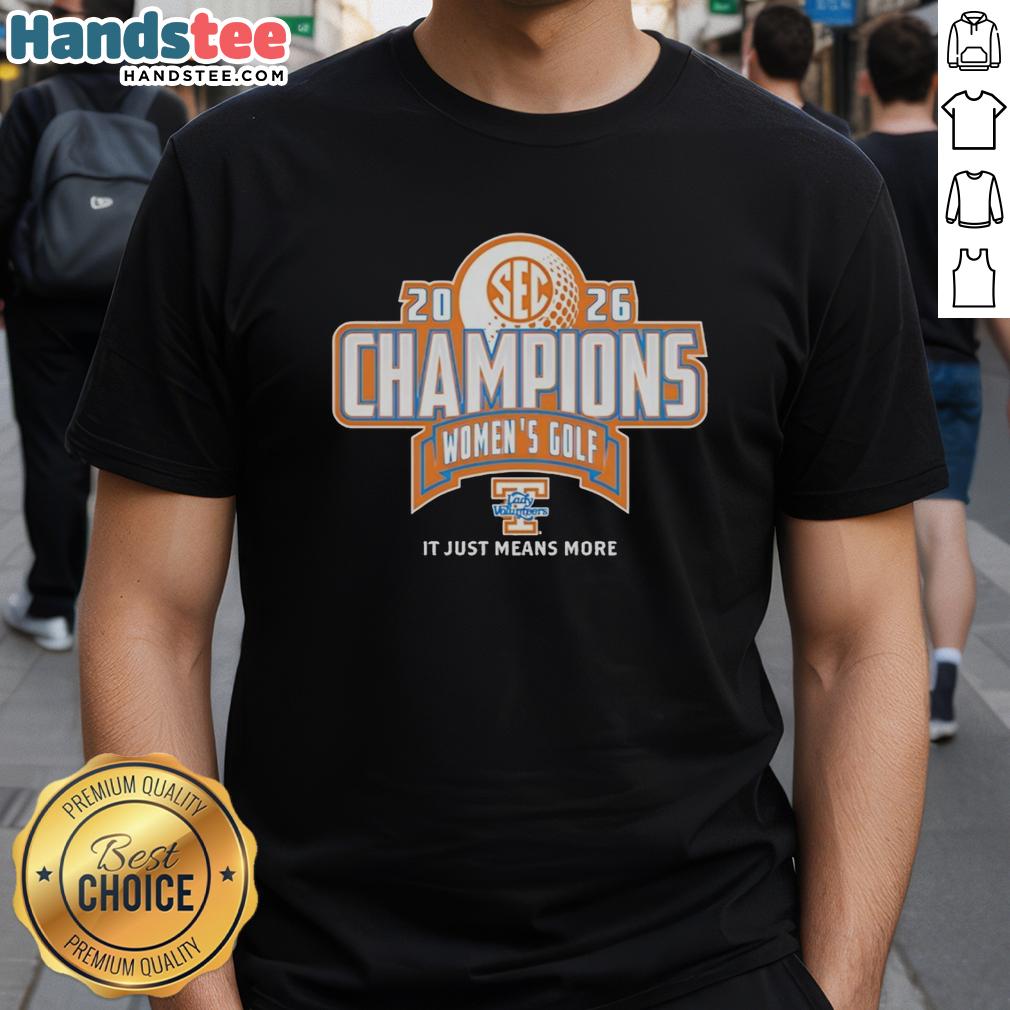 hot-tennessee-volunteers-lady-vols-2026-sec-womens-golf-champion-it-just-means-more-t-shirt-1 Hot Tennessee Volunteers Lady Vols 2026 SEC Women's Golf Champion T-Shirt showcasing team pride and spirit.