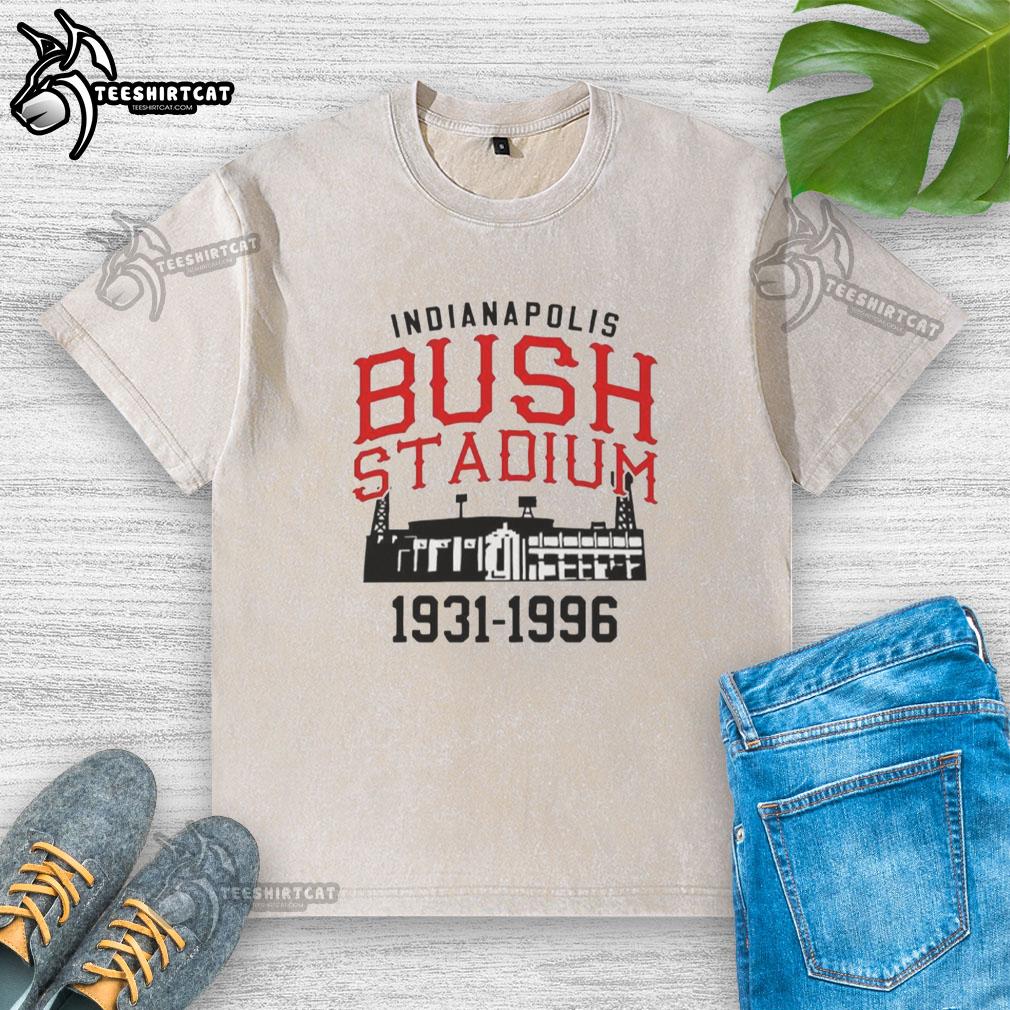 hot-the-bush-stadium-years-1931-1996-indianapolis-washed-t-shirt Vintage Indianapolis Hot The Bush Stadium T-Shirt from 1931-1996, showcasing iconic sports history and nostalgia.