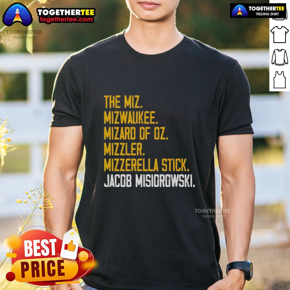 Hot The Miz Mizwaukee Mizard Of Oz Mizzler Mizzerella Stick Jacob Misiorowski T-Shirt Alt Text: Hot The Miz Mizwaukee Mizard Of Oz T-Shirt featuring Jacob Misiorowski design for wrestling fans.