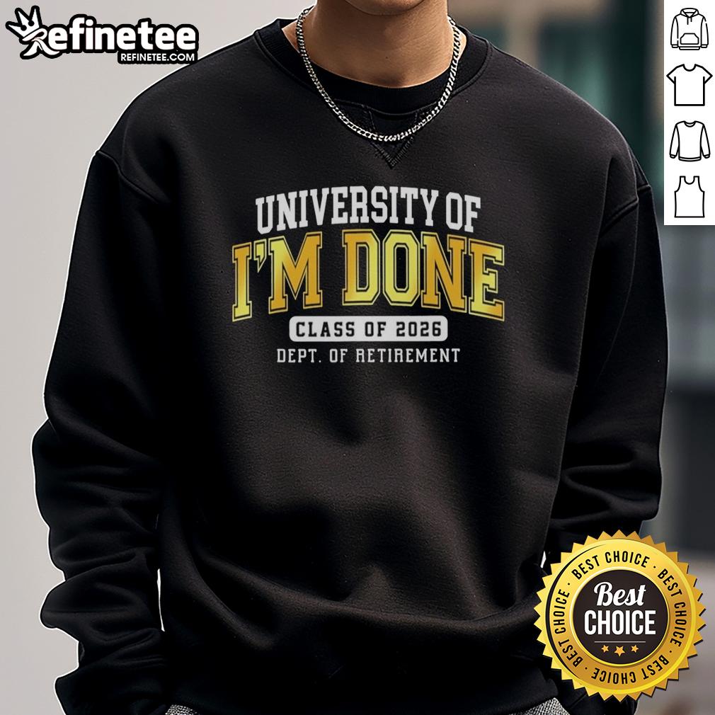 hot-university-of-im-done-class-of-2026-dept-of-retirement-sweatshirt Hot University of Im Done Class of 2026 Dept of Retirement sweatshirt in navy blue, perfect for graduation celebrations.