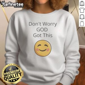 Top Don't Worry God Got This Smiley Face Sweatshirt in vibrant colors, perfect for casual, uplifting style.