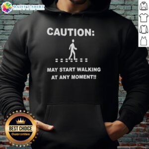 Alt Text: Cozy black hoodie with 'Caution: May Start Walking At Any Moment' graphic, perfect for casual wear and humor.