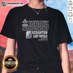 Nice Scranton Lady Royals 2026 NCAA Division III Women's Basketball Final Championship Ladies Tee shirt design.