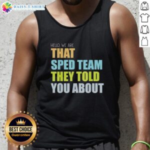 Teacher wearing Original Hello We Are That Sped Team Tank Top, promoting special education pride and teamwork.