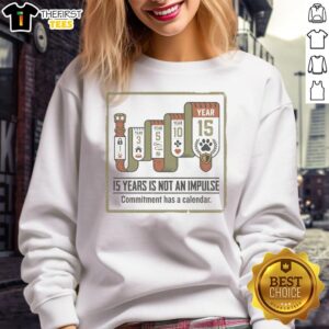 Funny 15 Years Is Not an Impulse Sweatshirt featuring a humorous design, perfect for casual wear and celebrating milestones.