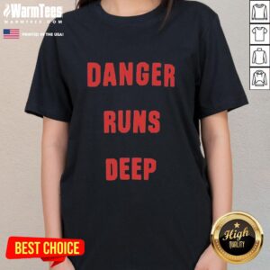 Official Danger Runs Deep Ladies Tee featuring a bold, stylish design for women who embrace adventure and thrill.