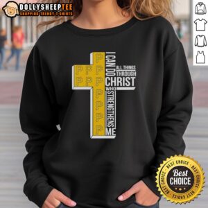 Alt Text: Awesome Pittsburgh Pirates sweatshirt featuring 'I Can Do All Things Through Christ Who Strengthens Me' design.