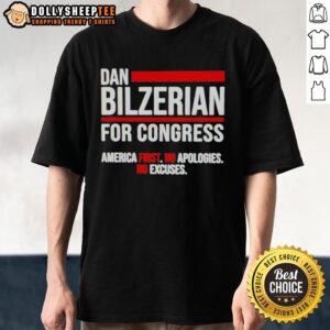 Dan Bilzerian For Congress T-Shirt featuring 'America First' slogan, bold design, and unapologetic message.