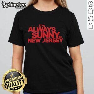 Original It's Always Sunny In New Jersey ladies tee featuring a stylish design perfect for fans of the show.