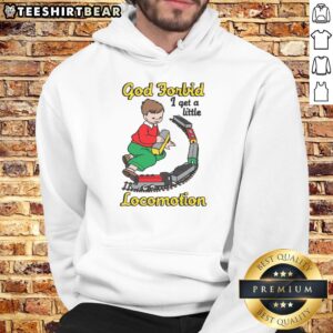 Funny God Forbid I Get A Little Motion Hoodie featuring a humorous graphic design on a cozy sweatshirt.