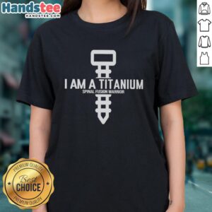 Ladies' tee featuring 'Nice Giant Screw I Am A Titanium Spinal Fusion Warrior' design, perfect for spinal health awareness.