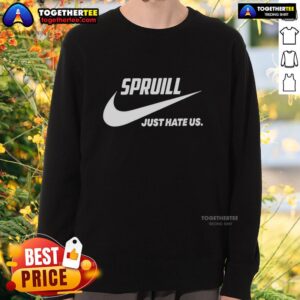 Nice Spruill Just Hate Us parody logo sweatshirt featuring bold graphic design and comfortable fit for casual wear.