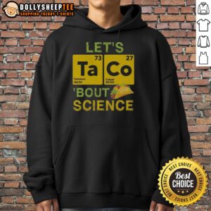 Top Lets Taco Bout Science Hoodie featuring a fun taco graphic and science-themed text for science lovers and taco fans.