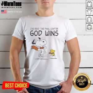 Pretty Snoopy and Woodstock 'I've Read The Final Chapter God Wins' T-Shirt featuring vibrant colors and playful design.