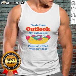 Original tank top design featuring the phrase 'Yeah, I use Outlook, my Outlook is positively filled with hot dogs.'