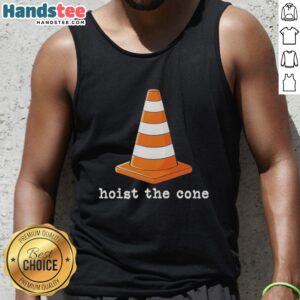 Nice Pittsburgh Pirates hoist the Cone traffic cone tank top, showcasing team spirit and unique fan apparel.