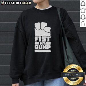 Awesome Fist My Bump Space Sweatshirt featuring a bold graphic design perfect for casual wear and space enthusiasts.