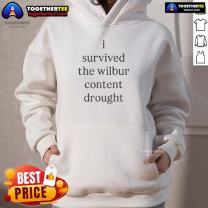 Alt Text: Premium 'I Survived The Wilbur Content Drought' hoodie featuring a stylish design, perfect for fans and cozy wear.
