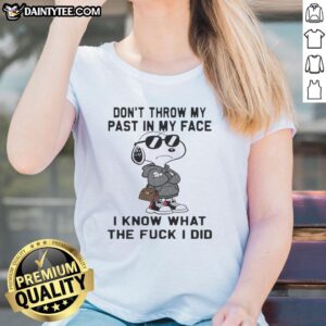 Alt Text: Original Snoopy Don't Throw My Past In My Face Ladies Tee featuring a playful Snoopy graphic in vibrant colors.