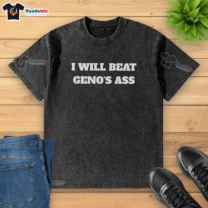 Good I Will Beat Genos Ass Washed T-Shirt featuring bold graphic design, perfect for anime fans and casual wear.