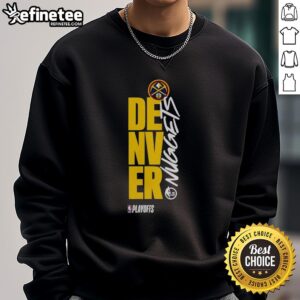 Hot Denver Nuggets Playoff NBA 2026 sweatshirt featuring team colors and logo, perfect for fans celebrating the season.