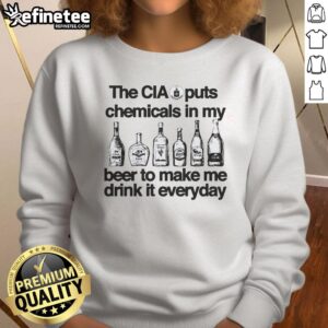 Vintage sweatshirt featuring 'The CIA puts chemicals in my beer' design, perfect for humorous casual wear enthusiasts.