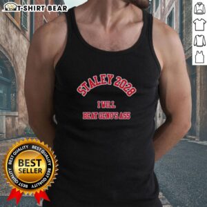 Awesome Staley 2028 I Will Beat Geno's Ass tank top design featuring bold text and vibrant colors.