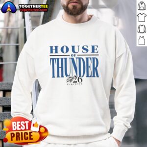 Alt Text: 2026 OKC Thunder Sweatshirt featuring 'Top House of Thunder Playoffs' design, perfect for basketball fans.