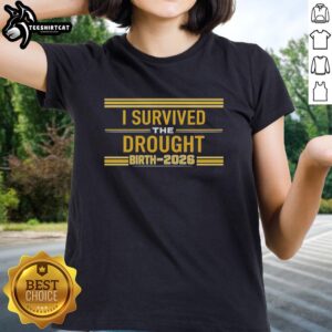 Awesome 'I Survived The Drought' 2026 Ladies Tee featuring a stylish design for women who appreciate resilience.
