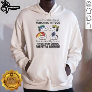 Matching mental issues hoodie featuring Snoopy, perfect for best friends who embrace their bond with humor.