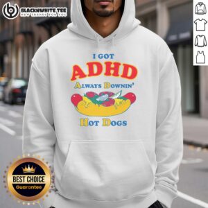 Awesome I Got ADHD Always Downin Hot Dogs Hoodie featuring a playful design perfect for casual wear and ADHD awareness.