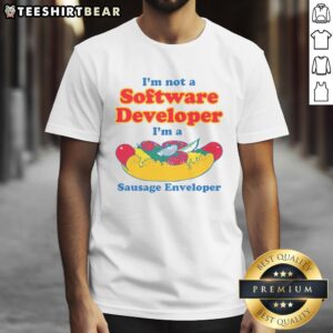 Alt Text: Funny I'm Not A Software Developer I'm A Sausage Enveloper T-Shirt showcasing humor for tech and food lovers.