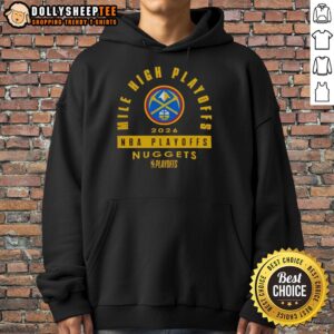 Alt Text: Original Denver Nuggets 2026 NBA Playoffs hoodie, showcasing team colors and logo for Mile High playoffs excitement.