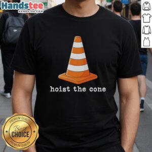 Nice Pittsburgh Pirates Hoist The Cone Traffic Cone T-Shirt featuring vibrant team graphics and a fun design for fans.