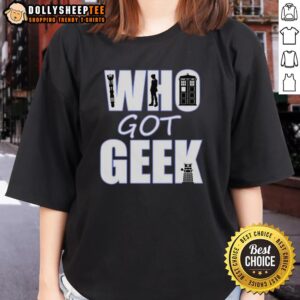 Good Who Got Geek Ladies Tee featuring a stylish design for female fans of geek culture and pop culture apparel.