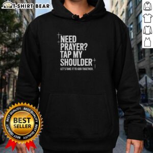 Cozy hoodie featuring 'Nice Need Prayer, Tap My Shoulder, Lets Take It To God Together' design for spiritual comfort.