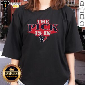 Premium Houston Texans Pick Is In Ladies Tee showcasing team colors and logo, perfect for female fans of Houston Texans.